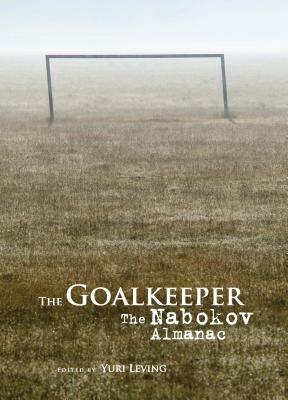 The Goalkeeper: The Nabokov Almanac (Hardcover)
