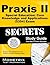 Praxis II Special Education: Core Knowledge and Applications (5354) Exam Secrets Study Guide: Praxis II Test Review for the Praxis II: Subject Assessments