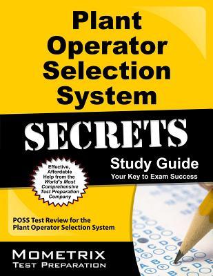 Plant Operator Selection System Secrets Study Guide: POSS Test Review for the Plant Operator Selection System