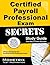 Certified Payroll Professional Exam Secrets Study Guide: CPP Test Review for the Certified Payroll Professional Exam
