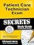 Patient Care Technician Exam Secrets Study Guide: Patient Care Test Review for the Patient Care Technician Exam (Secrets (Mometrix))