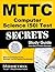 MTTC Computer Science (50) Test Secrets Study Guide: MTTC Exam Review for the Michigan Test for Teacher Certification (Mometrix Secrets Study Guides)