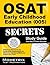 OSAT Early Childhood Education (005) Secrets Study Guide by CEOE Exam Secrets Test Prep...