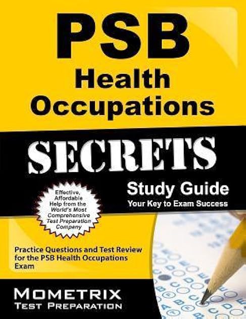 PSB Health Occupations Secrets Study Guide: Practice Questions and Test Review for the PSB Health Occupations Aptitude Exam