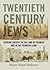 Twentieth Century Jews: Forging Identity in the Land of Promise and in the Promised Land (Judaism and Jewish Life)