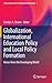 Globalization, International Education Policy and Local Policy Formation: Voices from the Developing World (Policy Implications of Research in Education, 5)