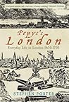 Pepys's London: Everyday Life in London 1650-1703