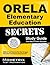 ORELA Elementary Education Secrets Study Guide: ORELA Test Review for the Oregon Educator Licensure Assessments (Secrets (Mometrix))