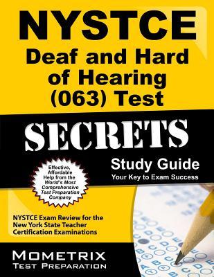 Nystce Deaf and Hard of Hearing 063 Test Secrets: Nystce Exam Review for the New York State Teacher Certification Examinations
