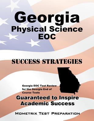 Georgia Physical Science EOC Success Strategies Study Guide: Georgia EOC Test Review for the Georgia End of Course Tests