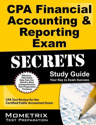 CPA Financial Accounting & Reporting Exam Secrets Study Guide: CPA Test Review for the Certified Public Accountant Exam