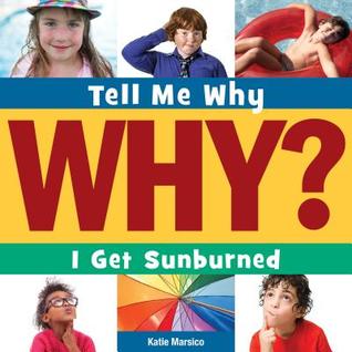 I Get Sunburned (Tell Me Why Library)