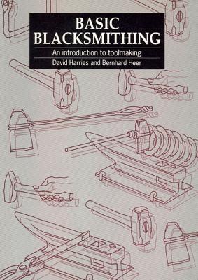Basic Blacksmithing: An introduction to toolmaking