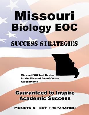 Missouri Biology EOC Success Strategies Study Guide: Missouri EOC Test Review for the Missouri End-of-Course Assessments