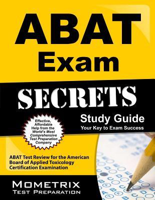 ABAT Exam Secrets: ABAT Test Review for the American Board of Applied Toxicology Certification Examination