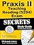Praxis II Teaching Reading (5204) Exam Secrets Study Guide: Praxis II Test Review for the Praxis II: Subject Assessments