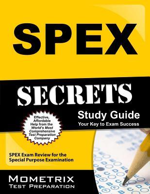SPEX Secrets Study Guide: SPEX Exam Review for the Special Purpose Examination