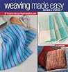 Weaving Made Easy Revised and Updated by Liz Gipson Weaving Made Easy Revised and Updated by Liz Gipson