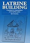 Latrine Building: A Handbook to Implementing the SanPlat System