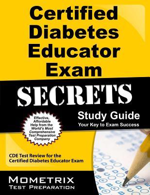 Certified Diabetes Educator Exam Secrets Study Guide: CDE Test Review for the Certified Diabetes Educator Exam