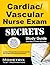 Cardiac/Vascular Nurse Exam Secrets Study Guide: Cardiac/Vascular Nurse Test Review for the Cardiac/Vascular Nurse Exam