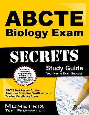 ABCTE Biology Exam Secrets Study Guide: ABCTE Test Review for the American Board for Certification of Teacher Excellence Exam