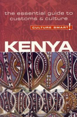 Kenya - Culture Smart!: The Essential Guide to Customs & Culture