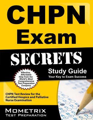CHPN Exam Secrets Study Guide: Unofficial CHPN Test Review for the Certified Hospice and Palliative Nurse Examination