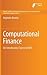 Computational Finance (Atlantis Studies in Computational Finance and Financial Engineering, 1)