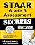 Staar Grade 6 Assessment Secrets Study Guide: Staar Test Review for the State of Texas Assessments of Academic Readiness