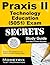 Praxis II Technology Education (5051) Exam Secrets Study Guide by Praxis II Exam Secrets Test...
