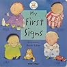 My First Signs: American Sign Language (Baby Signing) My First Signs: American Sign Language (Baby Signing)