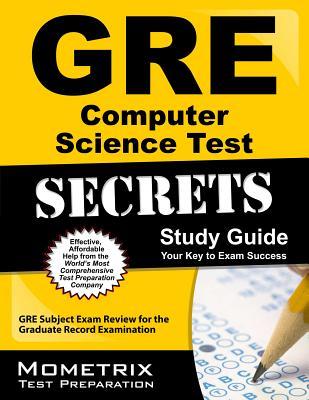 GRE Computer Science Test Secrets: GRE Subject Exam Review for the Graduate Record Examination
