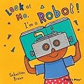 Look at Me: I'm a Robot!