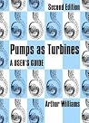 Pumps as Turbines: A users guide Pumps as Turbines: A users guide