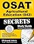 OSAT Agricultural Education (042) Secrets Study Guide: CEOE Exam Review for the Certification Examinations for Oklahoma Educators / Oklahoma Subject Area Tests