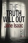 The Truth Will Out by Jane Isaac
