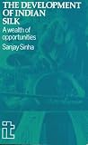 Development of Indian Silk: A wealth of opportunities
