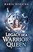Legacy of a Warrior Queen by Maria Herring