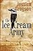 The Ice Cream Army by Jessica Gregson