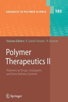 Advances in Polymer Science, Volume 193: Polymer Therapeutics II: Polymers as Drugs, Conjugates and Gene Delivery Sytems