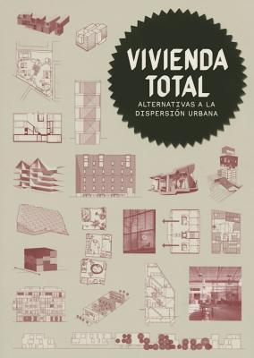 Vivienda Total: Alternativas a La Dispersion Urbana (Paperback)