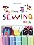 My First Sewing Book: Learn To Sew: Kids