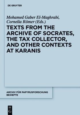 Texts from the "Archive" of Socrates, the Tax Collector, and Other Contexts at Karanis: P. Cair. Mich. II (Archiv für Papyrusforschung und verwandte Gebiete – Beihefte, 35)