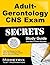 Adult-Gerontology CNS Exam Secrets Study Guide: CNS Test Review for the Adult-Gerontology Clinical Nurse Specialist Exam