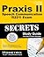 Praxis II Speech Communication: Content Knowledge (5221) Exam Secrets Study Guide: Praxis II Test Review for the Praxis II: Subject Assessments