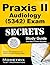 Praxis II Audiology 0340 Exam Secrets Study Guide: Praxis II Test Review for the Praxis Ii: Subject Assessments