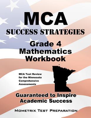 MCA Success Strategies Grade 4 Mathematics Workbook: Comprehensive Skill Building Practice for the Minnesota Comprehensive Assessments