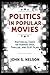Politics in Popular Movies by John S. Nelson