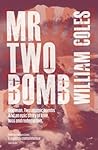 Mr Two Bomb by William   Coles